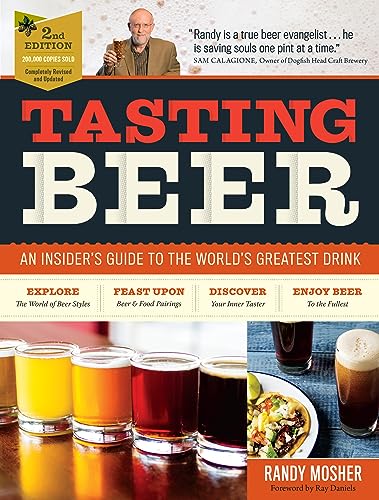 Tasting Beer, 2nd Edition - An Insider’s Guide to the World’s Greatest Drink